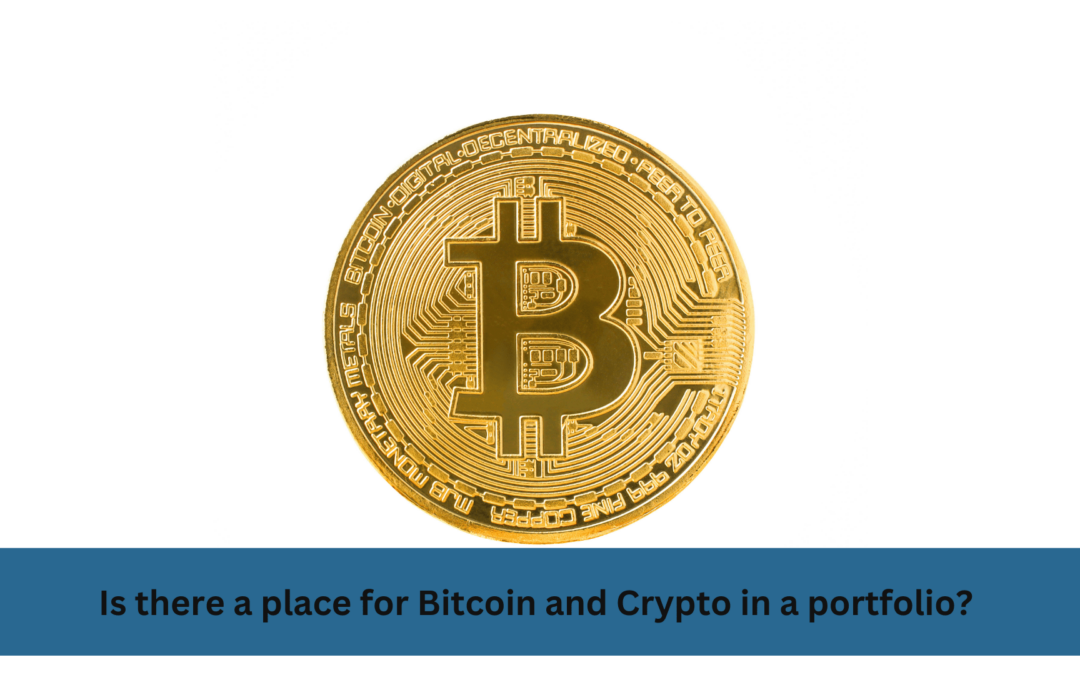 Is there a place for Bitcoin and Crypto in a portfolio?